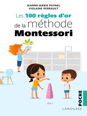 cover image of Les 100 règles d'or de la méthode Montessori